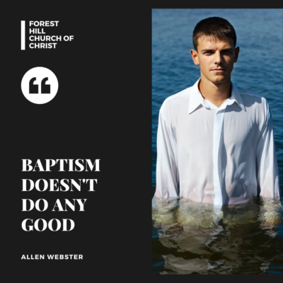 You’ve heard it. And discussed it. Perhaps even argued about it until you ran out of words and patience. But, you know, they may be on to something. Baptism does not do any good—in some cases. For centuries, unbelievers and denominationalists have argued against the necessity and efficacy of baptism. Many see it as a useless ritual or a superstitious relic from a dark past. Others divorce it from any saving power. Of course, baptism is a part of the Great Commission. It is explicitly stated in the accounts of Matthew (28:19) and Mark (16:16), and implicit in Luke’s account (24:46-47; cf. Acts 2:38). One cannot read the Great Commission or the conversion accounts in Acts and come to any other conclusion. When Peter preached the first Gospel sermon in Acts 2, he preached the death, burial and resurrection of Christ (2:22-35). In response to the preaching of the Gospel, the audience asked, “What shall we do?” (2:37). What was Peter’s response? Let’s first note what it wasn’t. Peter did not say to them: “Accept Jesus as your personal savior” . . . “Ask Jesus to come into your heart” . . . “Pray the sinner’s prayer” . . . “You can’t do anything because that would be earning salvation”... “You obviously believe what I have preached, and thus you are now saved based solely upon faith alone.” On the other hand, some seem to see baptism as a “cure all.” To them, baptism is a magic action through which one passes which immunizes him against any danger of future spiritual disease. The truth lies somewhere in between. Baptism Does Not Do Any Good If It Is Not Preceded By Correct Understanding. “And many of the Corinthians hearing believed, and were baptized” (Acts 18:8b). Scriptural baptism requires that one hear and understand that Jesus, the Son of God, died for all (John 3:16; 8:24) and that all sinners must obey Him in order to be saved (Hebrews 5:8-9). It is possible to be immersed without understanding the reasons for it. For instance, many babies are “baptized,” but do not have a correct understanding, so their “baptism” does no good. Baptism Does Not Do Any Good If It Is Not Preceded By Proper Faith. “He that believeth and is baptized shall be saved; but he that believeth not shall be damned” (Mark 16:16). One must believe that Jesus is Divine before his baptism is scriptural. Further, one must believe that he is lost without baptism for it to be scriptural (cf. 1 Peter 3:21). If a person does not believe he needs to be baptized and will be lost if he is not baptized, then his faith in God’s plan is lacking. In the Bible, only sinners are told to be baptized (Acts 2:36-38; 22:16), and one who is baptized just to please parents, spouses, in-laws, or friends has not been scripturally baptized. Baptism Does Not Do Any Good If It Is Not Preceded By True Repentance. “Then Peter said unto them, Repent and be baptized every one of you in the name of Jesus Christ for the remission of sins, and ye shall receive the gift of the Holy Ghost” (Acts 2:38). A person who is unwilling to change his lifestyle (repent) might as well not be baptized, because it would not do him any good. If one does not intend to quit drinking, cursing, smoking, committing adultery, or lying, why be baptized? It just makes a mockery of a sacred practice. Baptism Does Not Do Any Good If It Is Not Preceded By A Biblical Confession. “And as they went on their way, they came unto a certain water: and the eunuch said, See, here is water, what doth hinder me to be baptized? And Philip said, If thou believest with all thine heart thou mayest. And he answered and said, I believe that Jesus Christ is the Son of God” (Acts 8:36-37). Most religious people in our world do not make this confession at their baptism. Many say something like, “I believe that God for Christ's sake has forgiven my sins.” Where is this found in the Bible? It is not! God said that He forgives sins at baptism (Acts 22:16), not before. If one does not make a scriptural confession prior to baptism, he has not been scripturally baptized. Baptism Does Not Do Any Good If It Is Not An Immersion. “Therefore we are buried with him by baptism into death . . .” (Romans 6:4). Many advocate that one can be baptized by sprinkling, pouring, OR immersion. The Bible does not give such options but calls baptism a “burial” (Colossians 2:12) and shows that it requires going down into the water (Acts 8:38). The word baptism literally means “to dip, plunge, or submerge.” If one was not immersed, then his “baptism” did not do any good. Baptism Does Not Do Any Good If It Is Not Followed By Faithful Christian Living. “Then they that gladly received his word were baptized: and the same day there were added unto them about three thousand souls. And they continued steadfastly in the apostles’ doctrine and fellowship, and in breaking of bread, and in prayers” (Acts 2:41-42). Occasionally, a person is baptized and never darkens the building’s door again. Some come for a time but then fall away. Others may continue to attend services, but their lives mirror the world instead of the image of Christ (cf.Romans 12:1-2). In each of these cases, baptism did not really do any good because ultimately (without repentance) they will be lost. There is a record of some who were baptized incorrectly in God’s book (Acts 19:1-6). They were told to be baptized again—correctly. Why not do so if you need to? Eternity awaits your decision. Baptism will do you good!